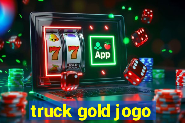 truck gold jogo